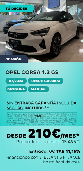 OFERTA TÚ DECIDES - Opel Corsa desde 210 Euros sin entrada